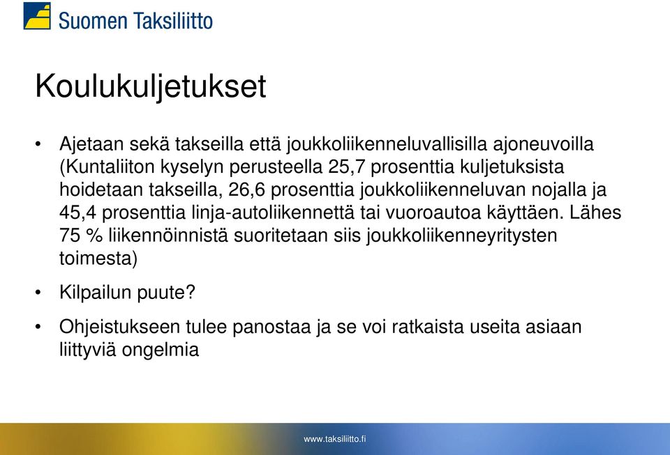 45,4 prosenttia linja-autoliikennettä tai vuoroautoa käyttäen.