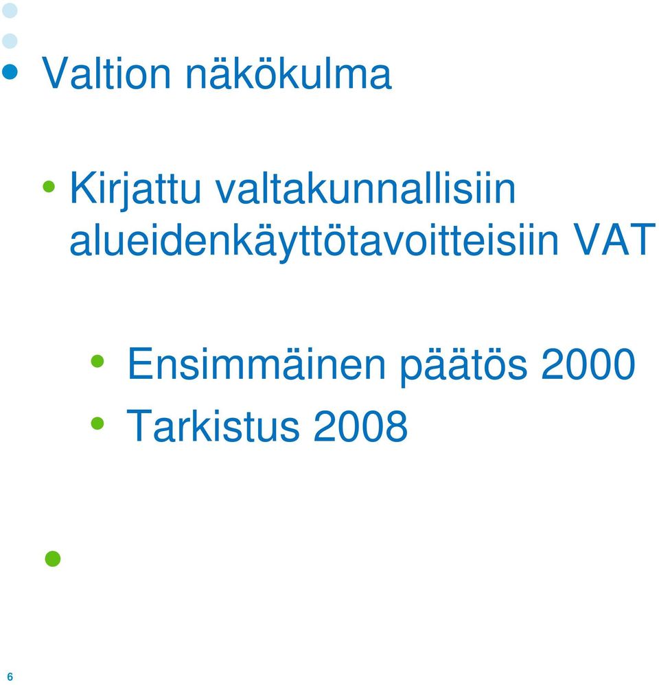 alueidenkäyttötavoitteisiin