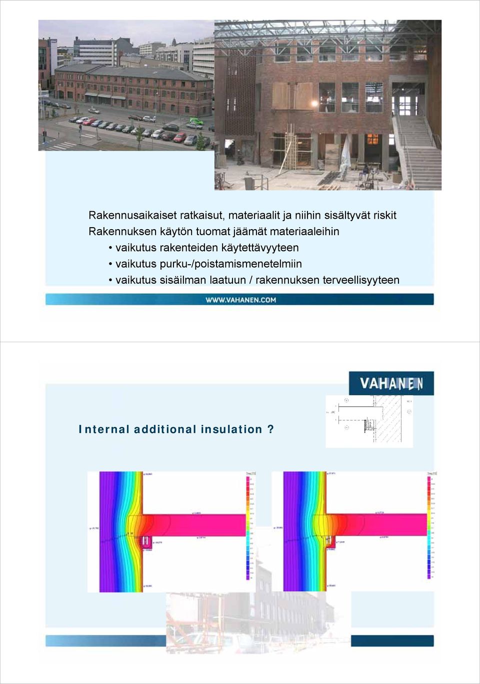 käytettävyyteen vaikutus purku-/poistamismenetelmiin vaikutus