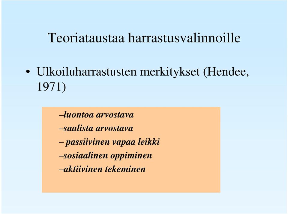 luontoa arvostava saalista arvostava