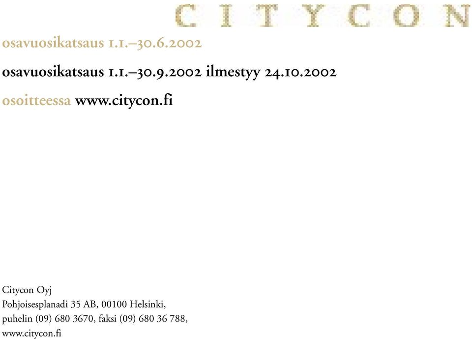 fi Citycon Oyj Pohjoisesplanadi 35 AB, 00100 Helsinki,