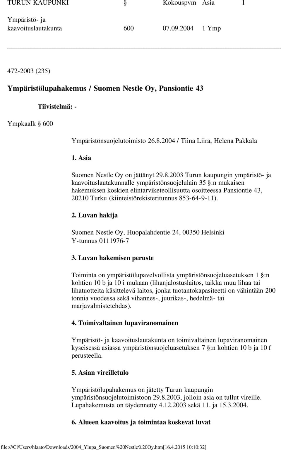 Asia Suomen Nestle Oy on jättänyt 29.8.