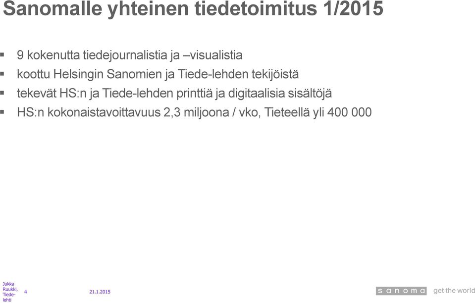 tekevät HS:n ja Tiede-lehden printtiä ja digitaalisia sisältöjä HS:n