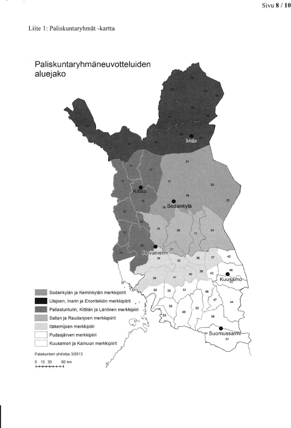 .. Utsjoen, Inarin ja Enontekiön merkkipiirit Pallastunturin, Kittilän ja Läntinen merkki~p'iri.