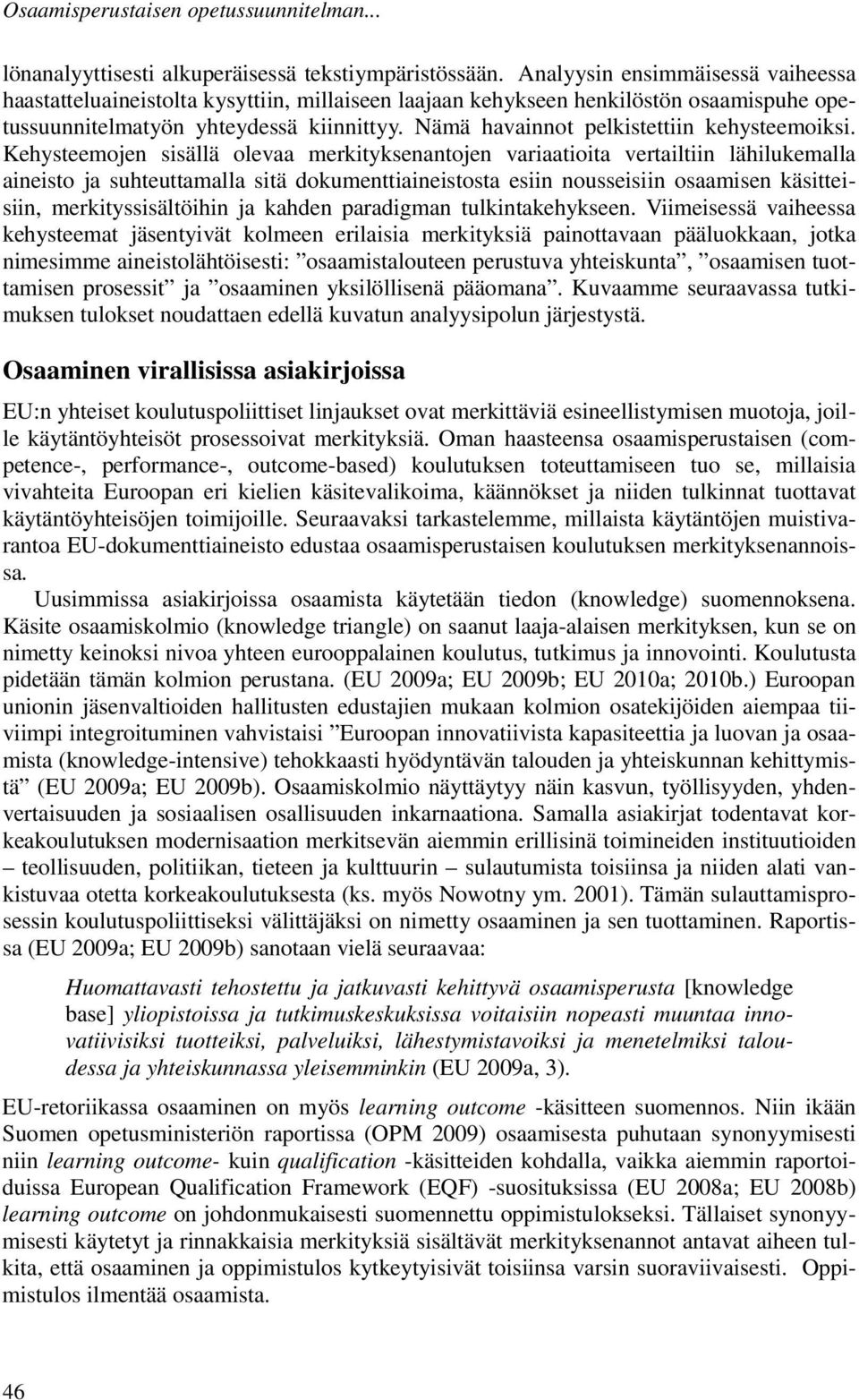 Nämä havainnot pelkistettiin kehysteemoiksi.