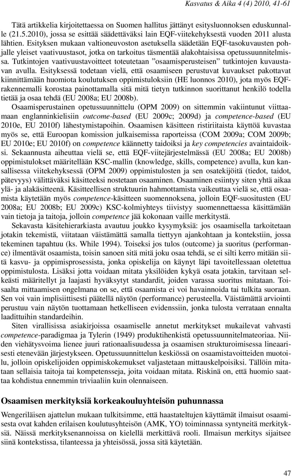 Tutkintojen vaativuustavoitteet toteutetaan osaamisperusteisen tutkintojen kuvaustavan avulla.