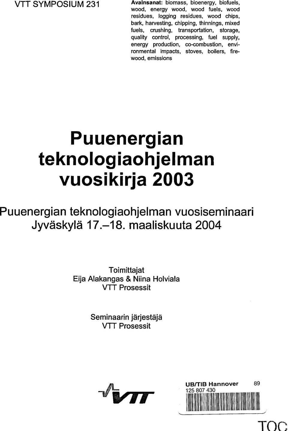 co-combustion, environmental impacts, stoves, boilers, firewood, emissions Puuenergian teknologiaohjelman vuosikirja 2003 Puuenergian teknologiaohjelman