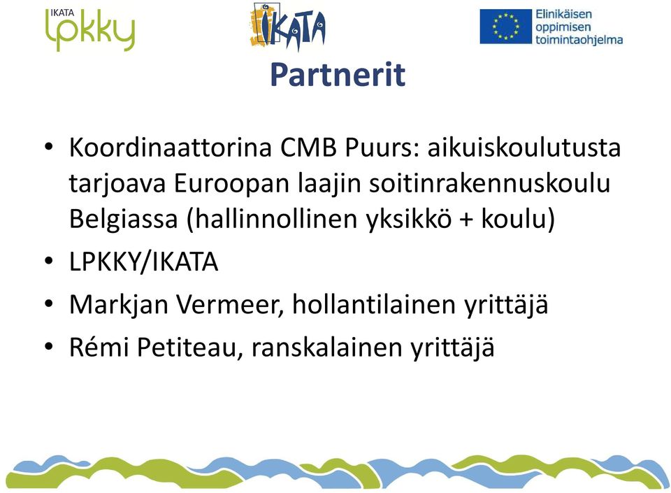 (hallinnollinen yksikkö + koulu) LPKKY/IKATA Partnerit