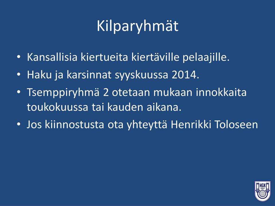 Tsemppiryhmä 2 otetaan mukaan innokkaita toukokuussa