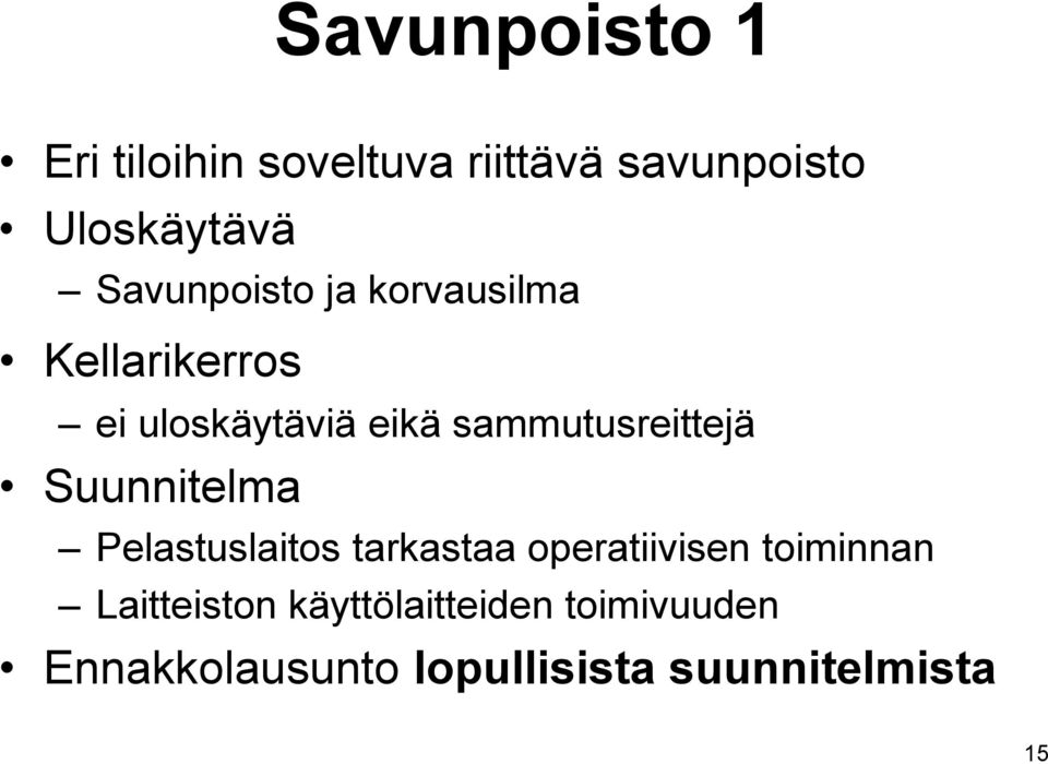 sammutusreittejä Suunnitelma Pelastuslaitos tarkastaa operatiivisen