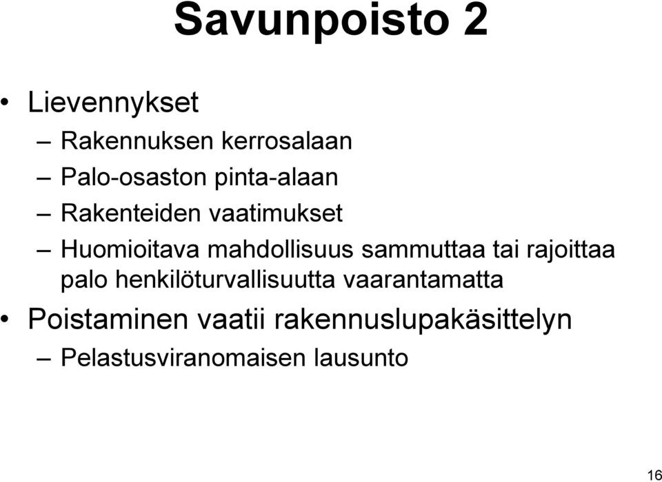 sammuttaa tai rajoittaa palo henkilöturvallisuutta vaarantamatta