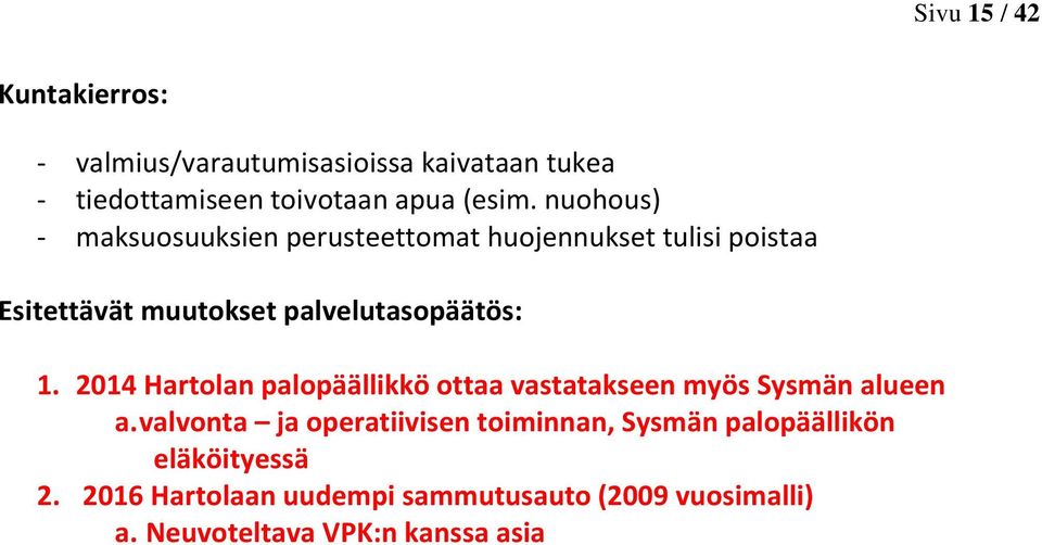 2014 Hartolan palopäällikkö ottaa vastatakseen myös Sysmän alueen a.