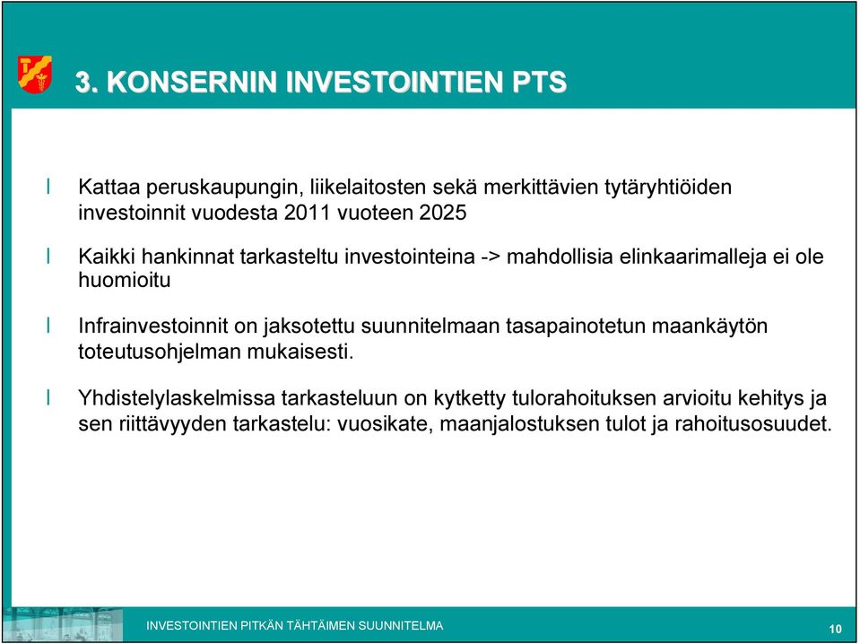 suunnitelmaan tasapainotetun maankäytön toteutusohjelman mukaisesti.