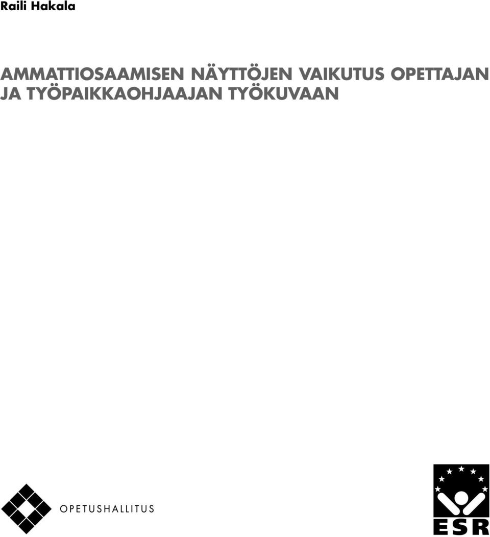 NÄYTTÖJEN VAIKUTUS