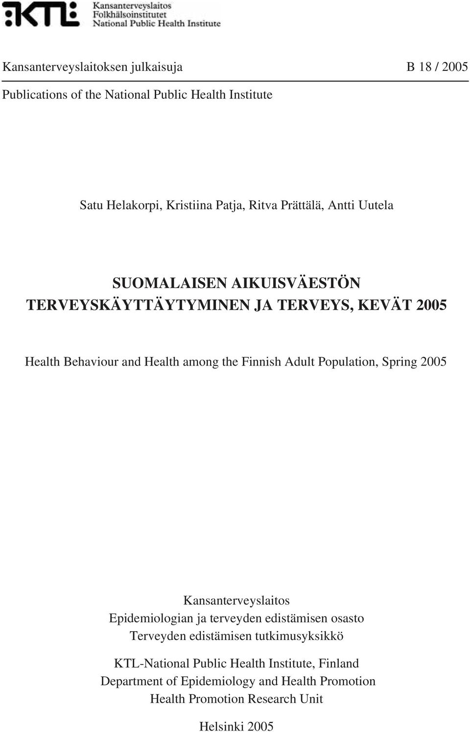 and Health among the Finnish Adult Population, Spring Kansanterveyslaitos Terveyden edistämisen tutkimusyksikkö