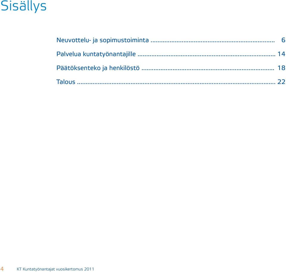 .. 14 Päätöksenteko ja henkilöstö.