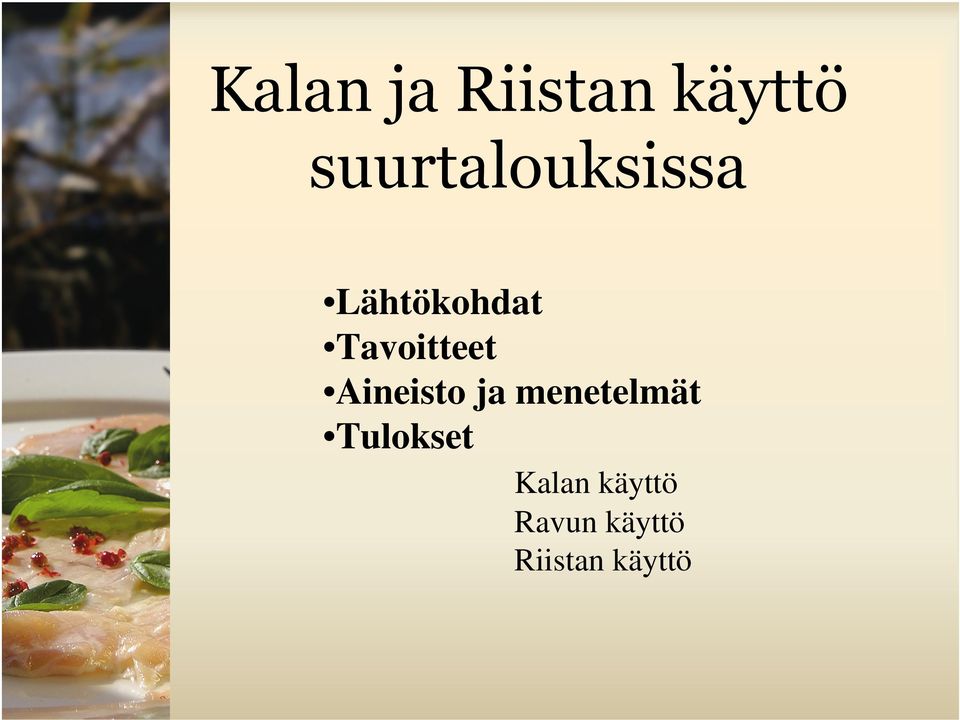 Tavoitteet Aineisto ja menetelmät