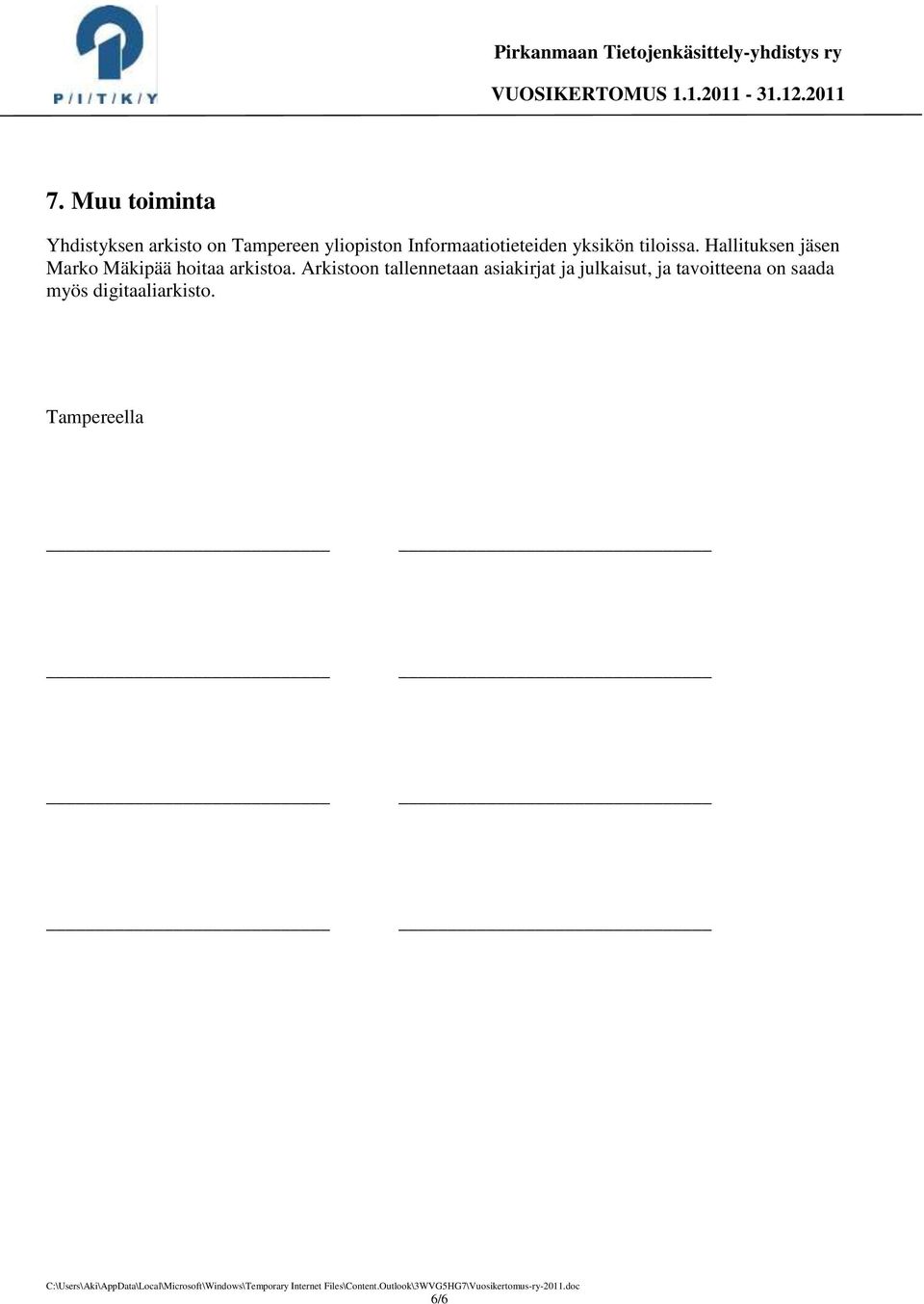 Hallituksen jäsen Marko Mäkipää hoitaa arkistoa.