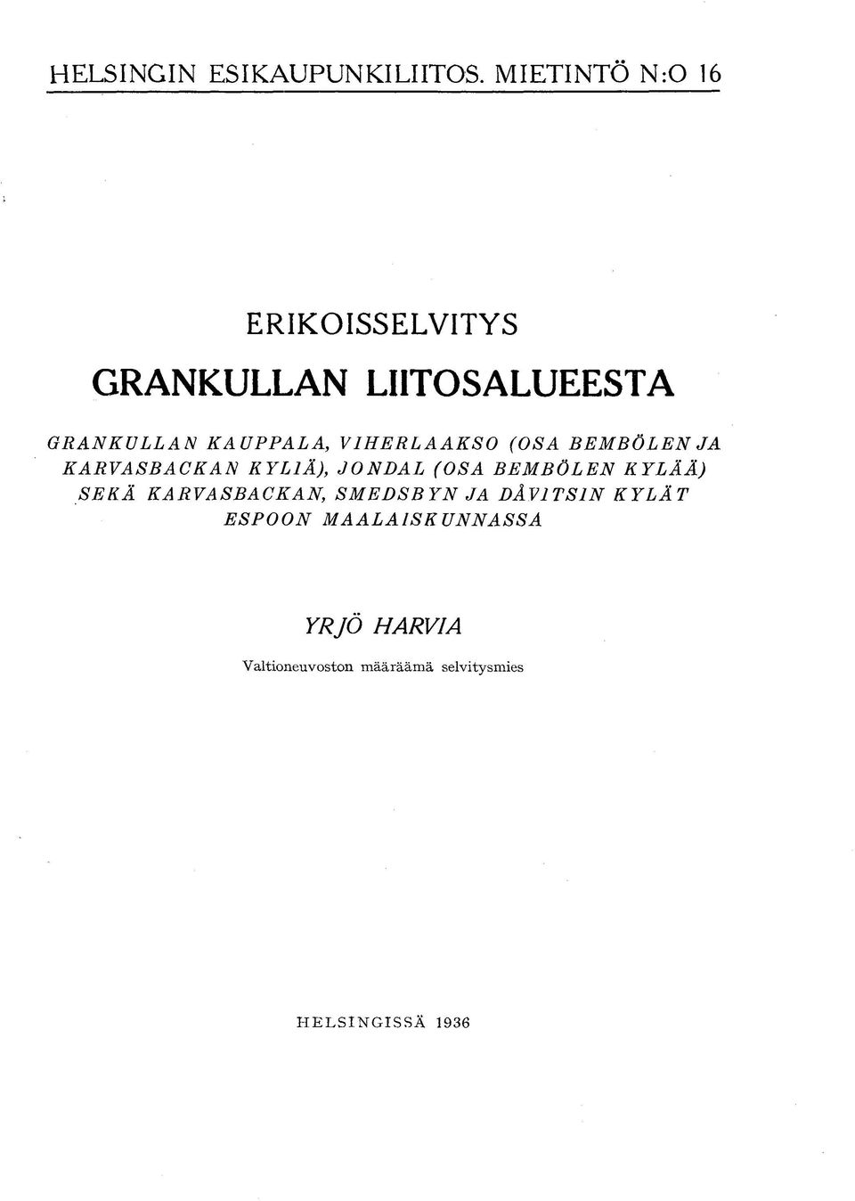 VIHERLAAKSO (OSA BEMBÖLEN JA KARVASBACKAN KYLIÄ), JONDAL (OSA BEMBÖLEN KYLÄÄ)