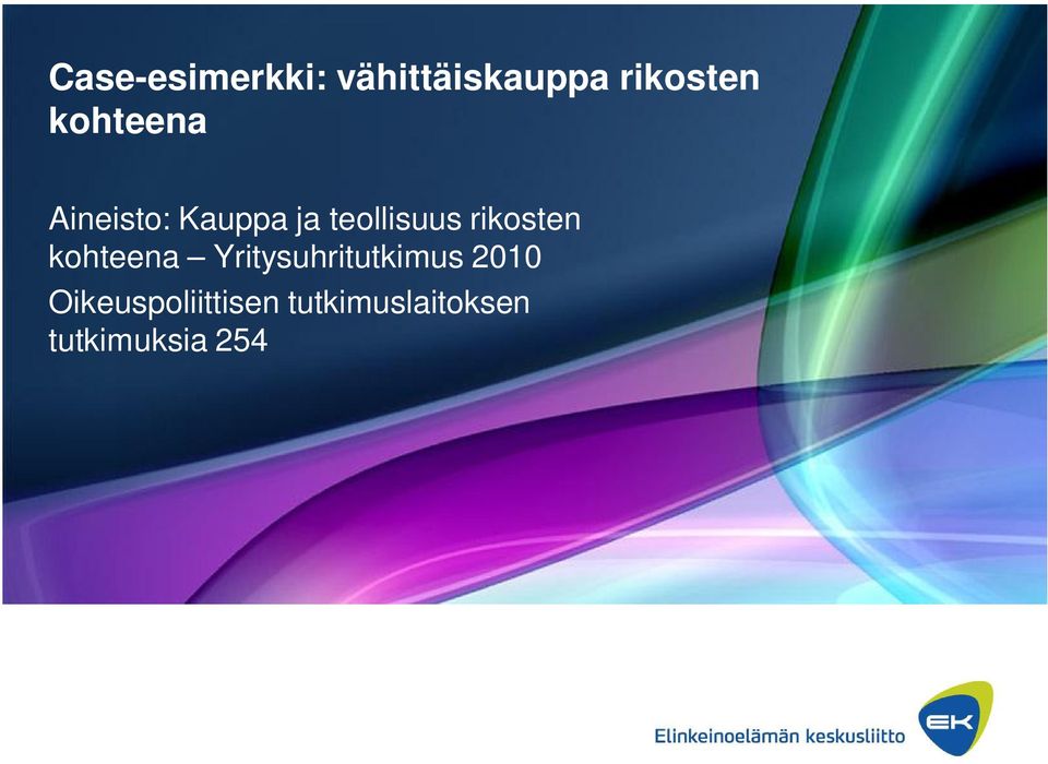 rikosten kohteena Yritysuhritutkimus 2010