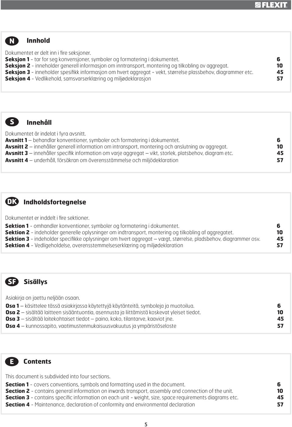 10 Seksjon 3 - inneholder spesifikk informasjon om hvert aggregat - vekt, størrelse plassbehov, diagrammer etc.