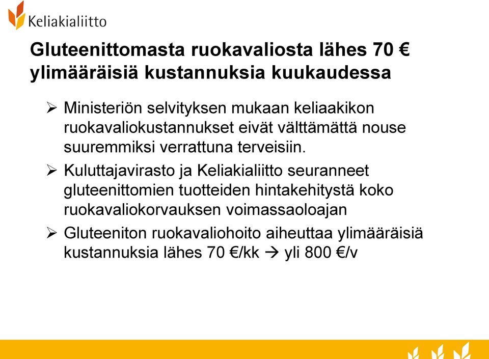 Kuluttajavirasto ja Keliakialiitto seuranneet gluteenittomien tuotteiden hintakehitystä koko