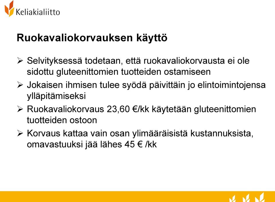 elintoimintojensa ylläpitämiseksi Ruokavaliokorvaus 23,60 /kk käytetään gluteenittomien