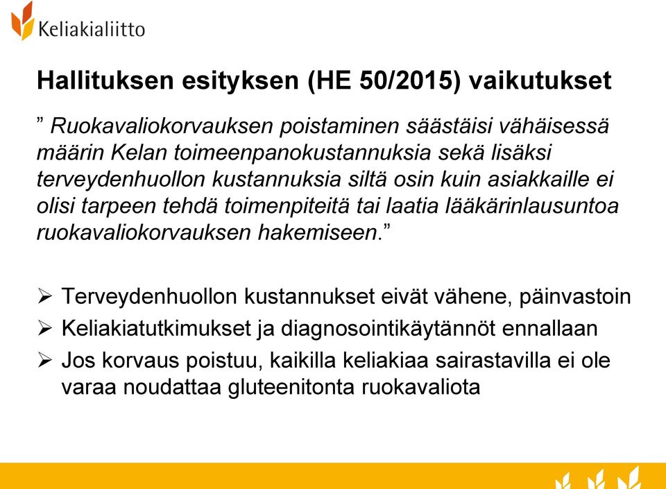 toimenpiteitä tai laatia lääkärinlausuntoa ruokavaliokorvauksen hakemiseen.