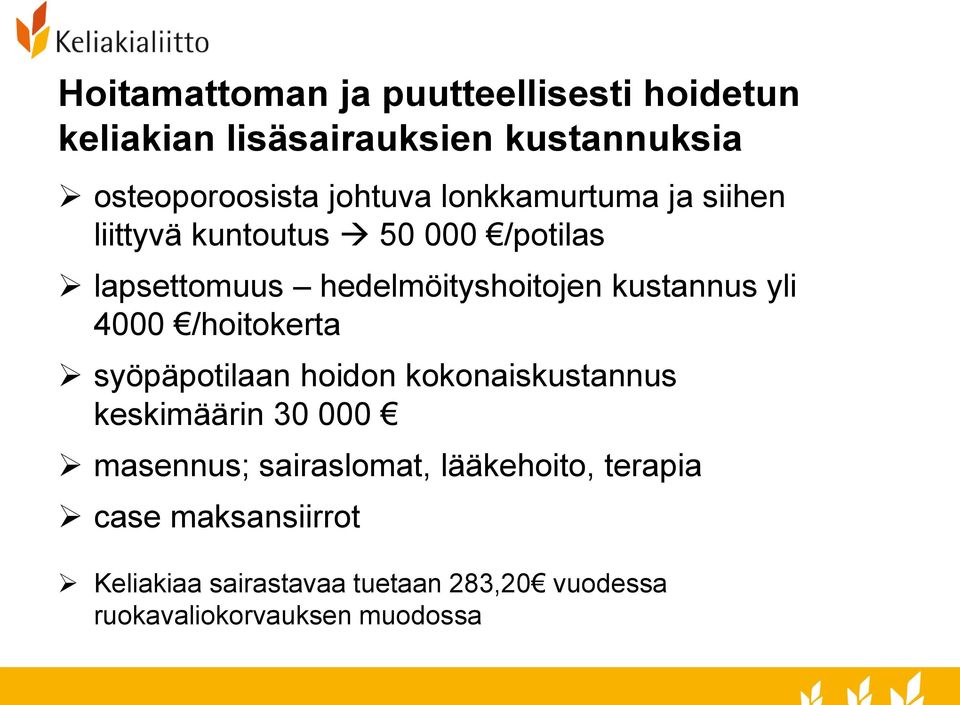 4000 /hoitokerta syöpäpotilaan hoidon kokonaiskustannus keskimäärin 30 000 masennus; sairaslomat,