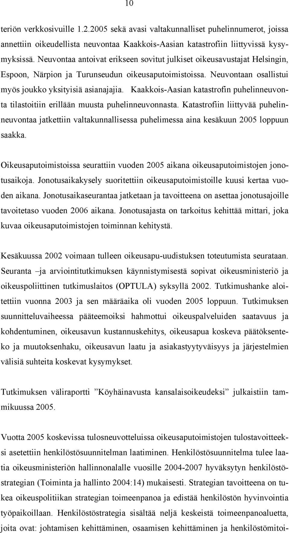 Kaakkois-Aasian katastrofin puhelinneuvonta tilastoitiin erillään muusta puhelinneuvonnasta.