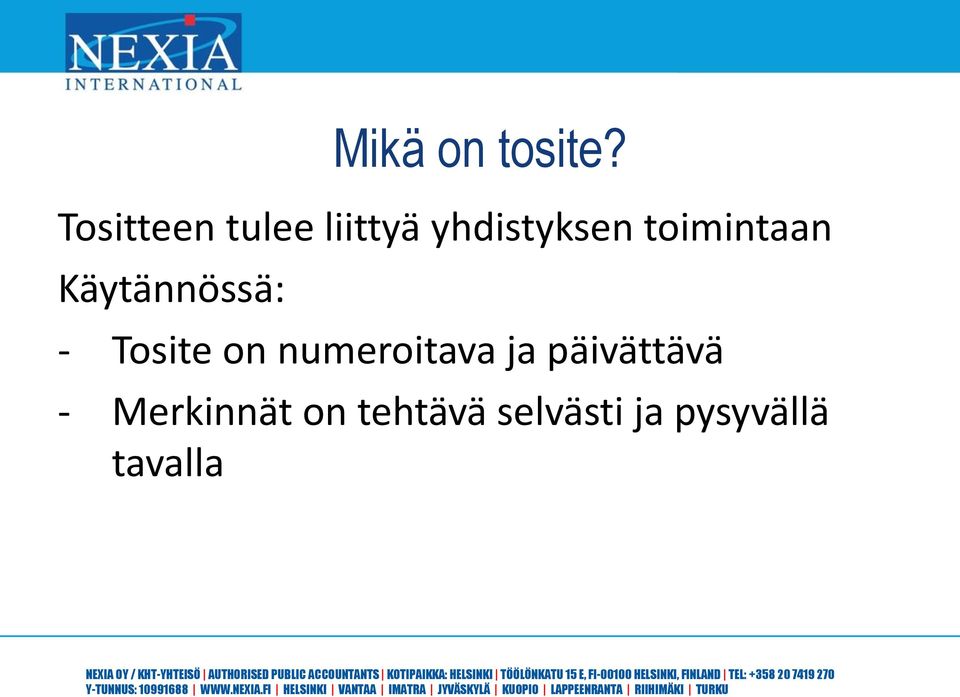 toimintaan Käytännössä: - Tosite on