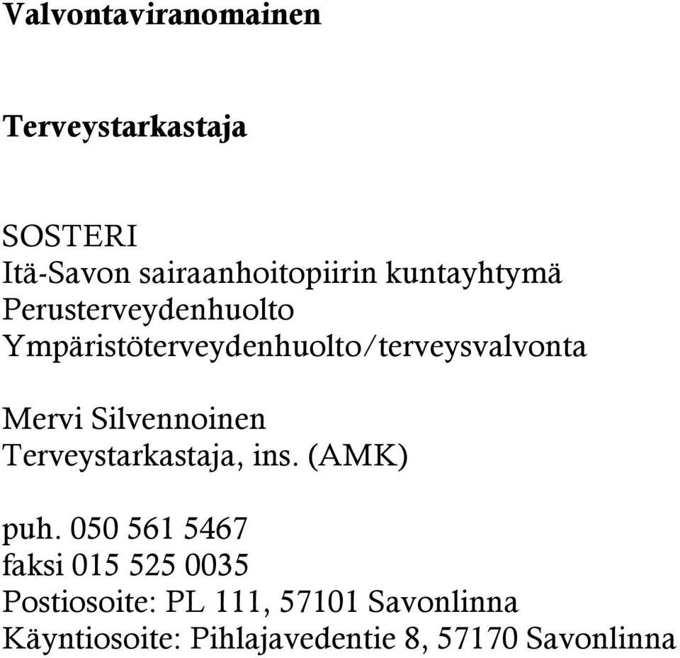 Silvennoinen Terveystarkastaja, ins. (AMK) puh.