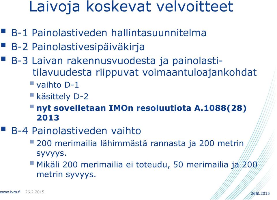 D-2 nyt sovelletaan IMOn resoluutiota A.