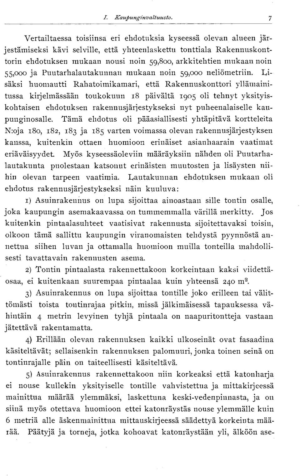 mukaan noin 55,000 ja Puutarhalautakunnan mukaan noin 59,000 neliömetriin.