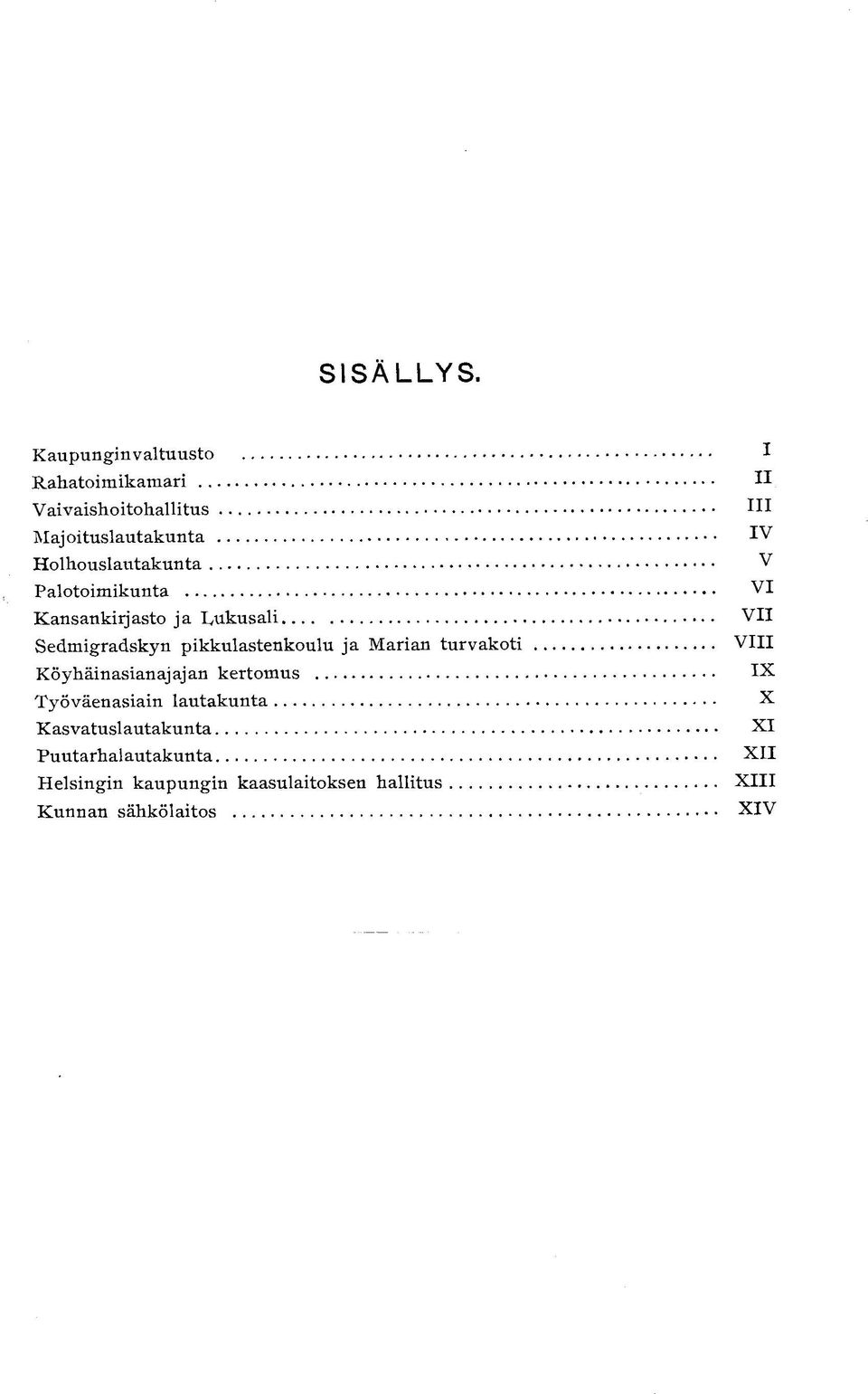 Palotoimikunta Kansankirjasto ja l u k u s a l i Sedmigradskyn pikkulastenkoulu ja Marian turvakoti