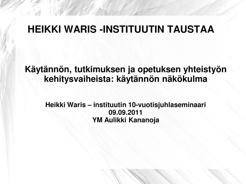 kehitysvaiheista: käytännön näkökulma Heikki