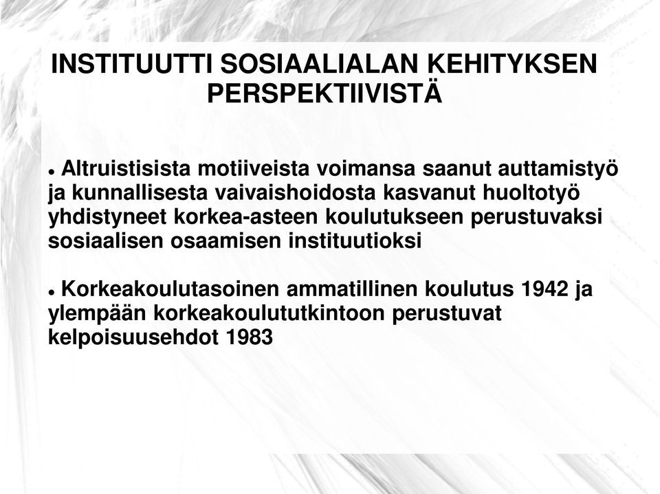 korkea-asteen koulutukseen perustuvaksi sosiaalisen osaamisen instituutioksi