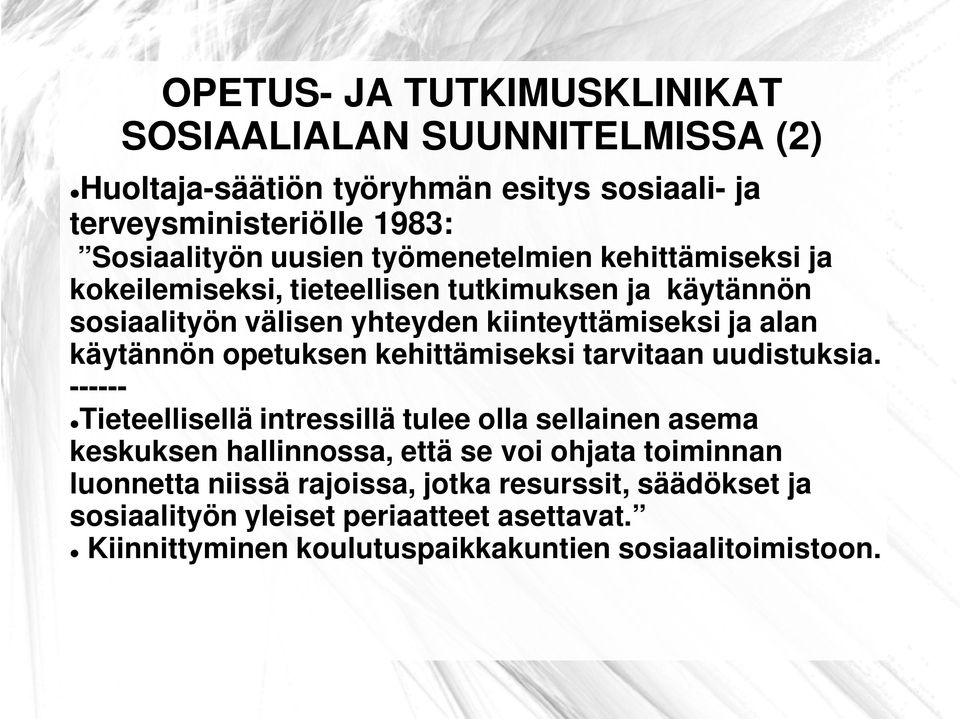 opetuksen kehittämiseksi tarvitaan uudistuksia.