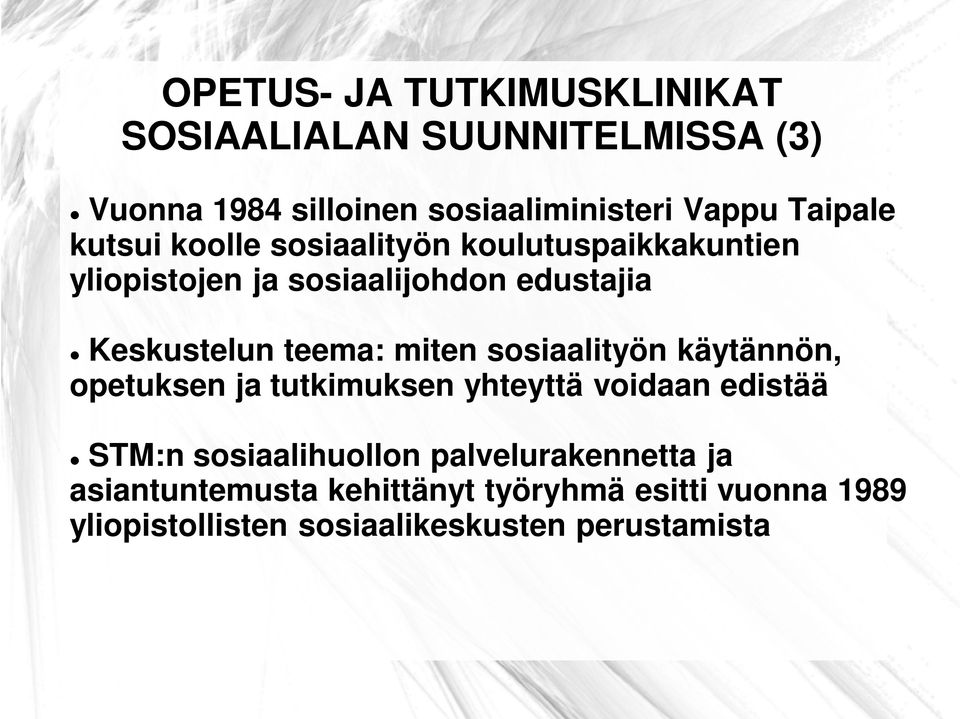 teema: miten sosiaalityön käytännön, opetuksen ja tutkimuksen yhteyttä voidaan edistää STM:n sosiaalihuollon