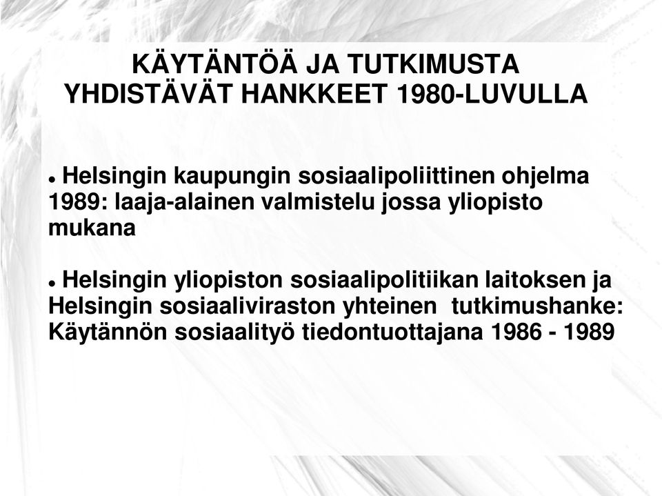 mukana Helsingin yliopiston sosiaalipolitiikan laitoksen ja Helsingin