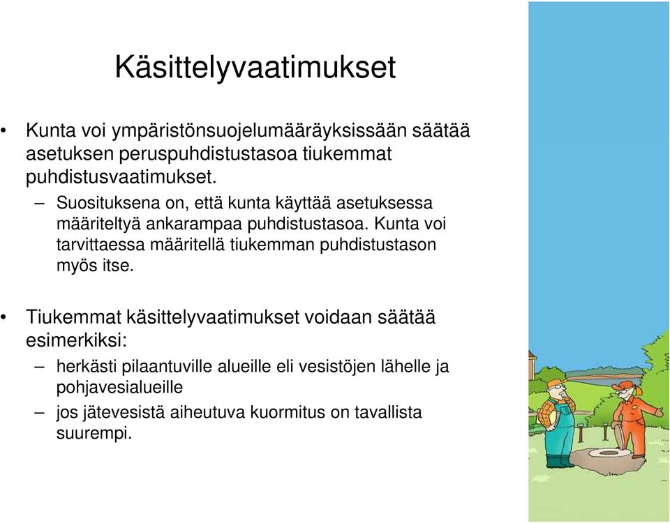 Kunta voi tarvittaessa määritellä tiukemman puhdistustason myös itse.