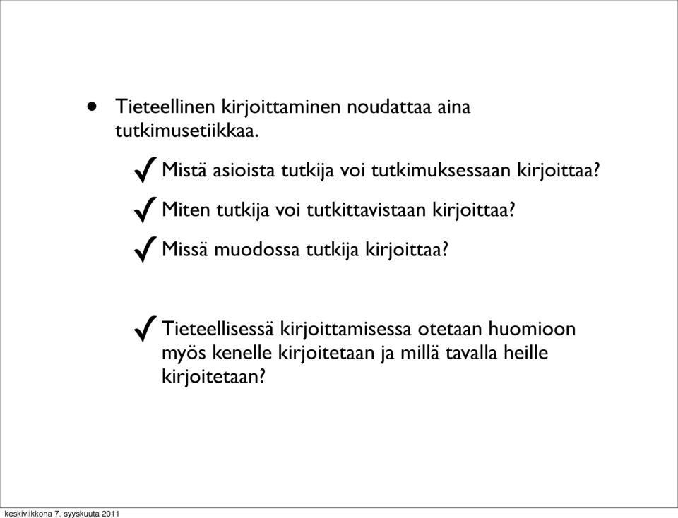 Miten tutkija voi tutkittavistaan kirjoittaa?