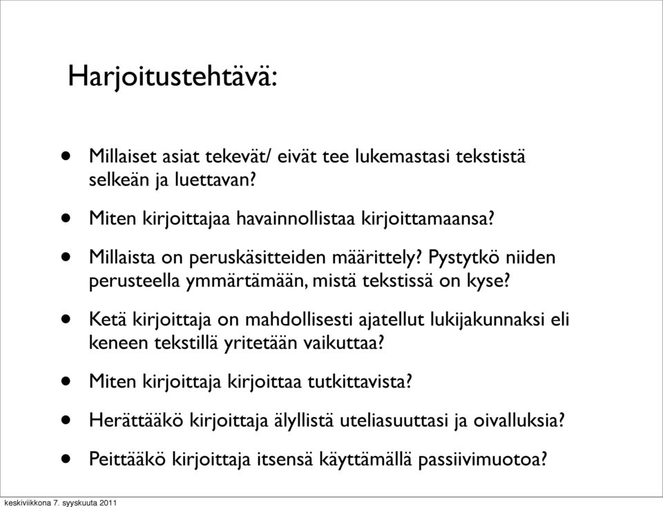 Pystytkö niiden perusteella ymmärtämään, mistä tekstissä on kyse?