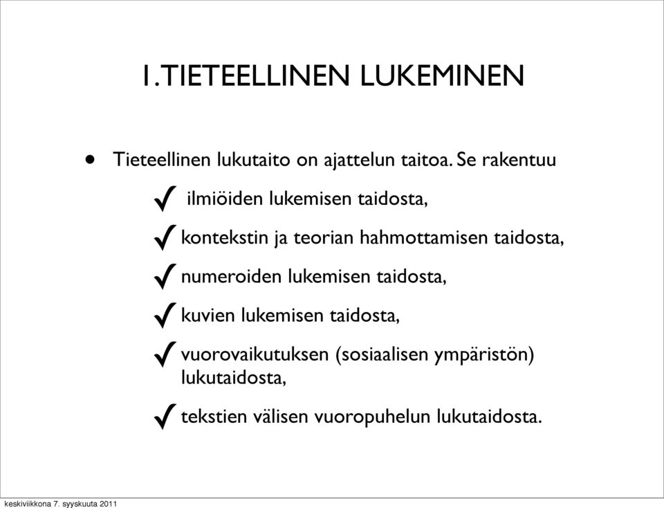 taidosta, numeroiden lukemisen taidosta, kuvien lukemisen taidosta,