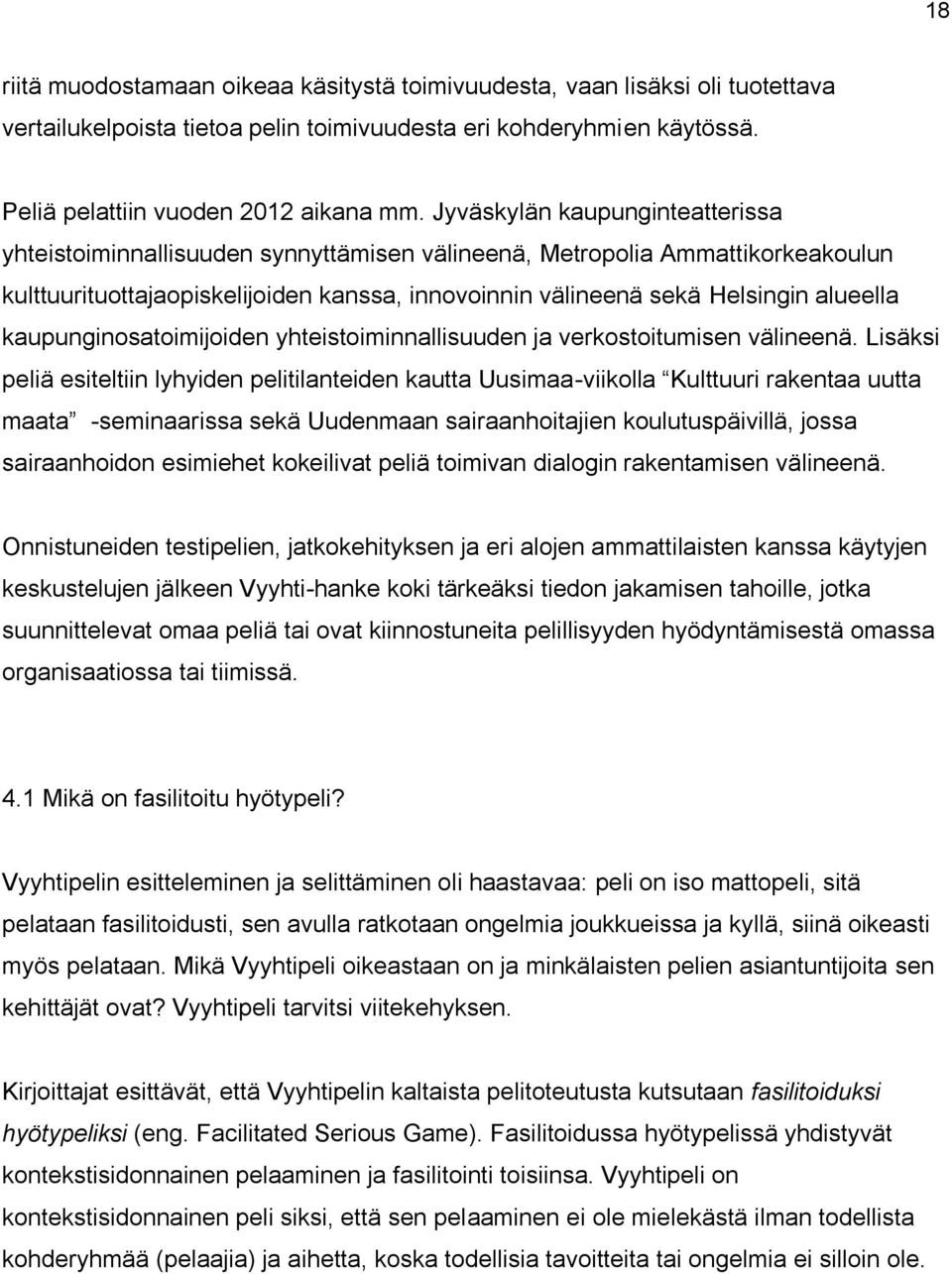 kaupunginosatoimijoiden yhteistoiminnallisuuden ja verkostoitumisen välineenä.