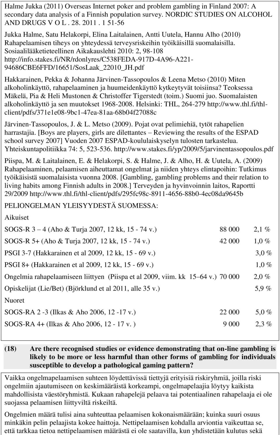 Sosiaalilääketieteellinen Aikakauslehti 2010: 2, 98-108 http://info.stakes.fi/nr/rdonlyres/c538feda-917d-4a96-a221-94686cbe6ffd/16651/soslaak_22010_jh.