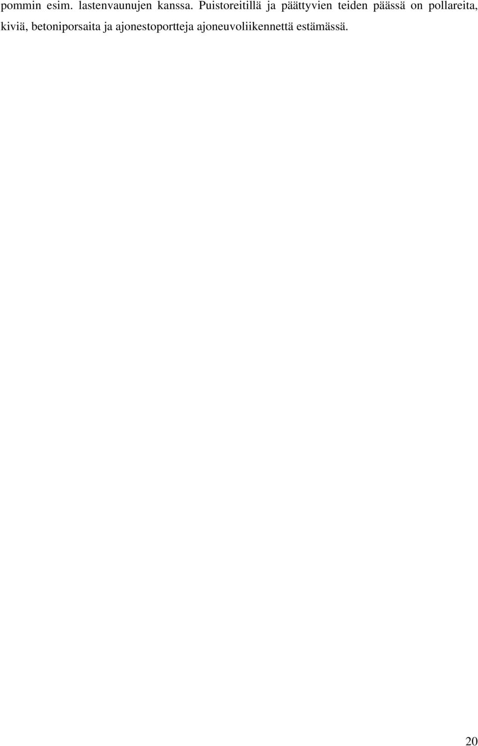 on pollareita, kiviä, betoniporsaita ja