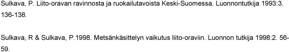 Keski-Suomessa. Luonnontutkija 1993:3. 136-138.