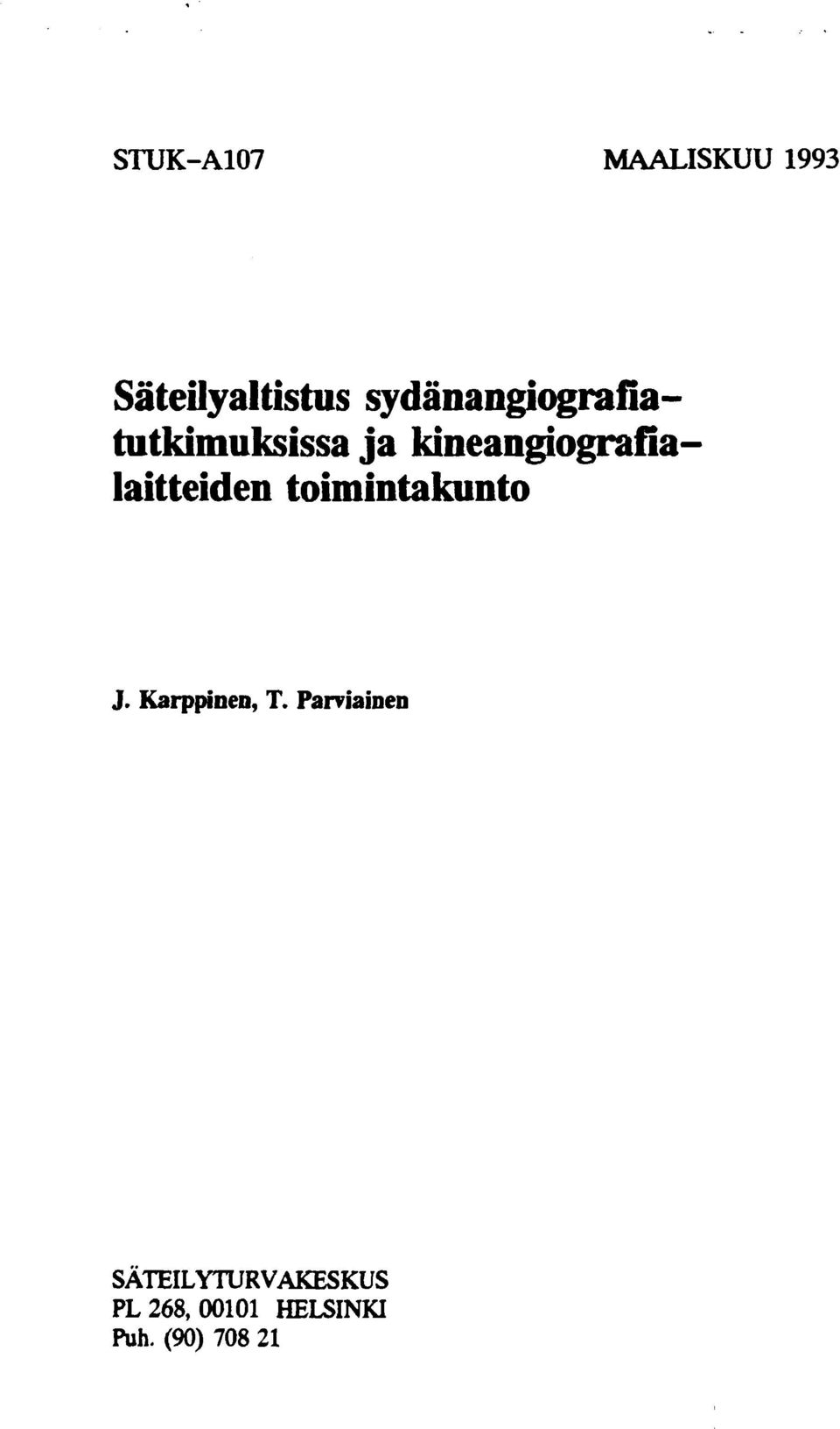 kineangiografialaitteiden toimintakunto J.