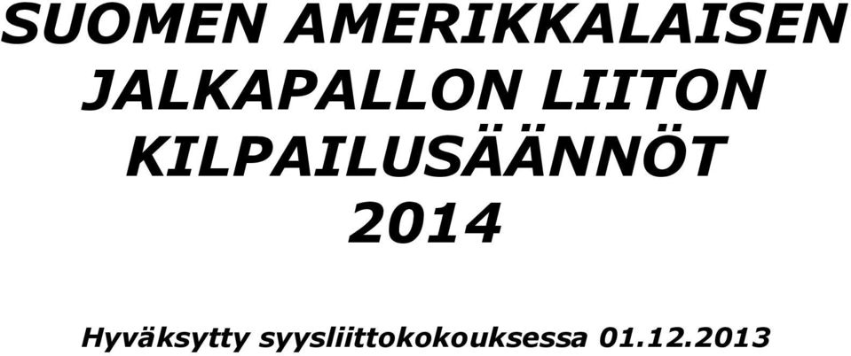 KILPAILUSÄÄNNÖT 2014